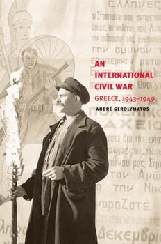 Paperback An International Civil War: Greece, 1943-1949 Book