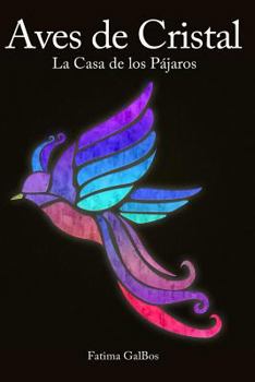 Paperback Aves de Cristal: La Casa de los Pájaros [Spanish] Book