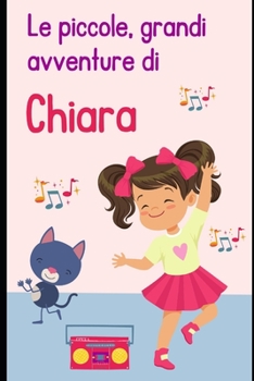 Paperback Le piccole, grandi avventure della piccola Chiara [Italian] Book