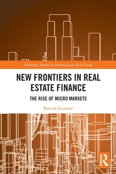 New Frontiers in Real Estate Finance: The Rise of Micro Markets