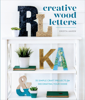 Paperback Creative Wood Letters: 35 Simple Craft Projects for Decorating Your Home Book