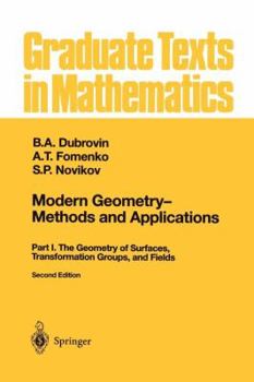 Paperback Modern Geometry -- Methods and Applications: Part I: The Geometry of Surfaces, Transformation Groups, and Fields Book