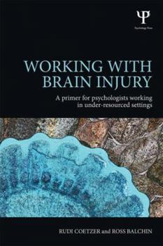 Paperback Working with Brain Injury: A primer for psychologists working in under-resourced settings Book