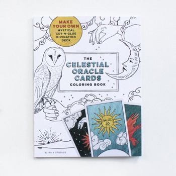 Paperback The Celestial Oracle Cards Coloring Book: Make Your Own Mystical Cut-and-Glue Divination Deck, for Tarot Lovers of All Ages Book
