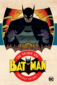 Batman: The Golden Age Omnibus Vol. 1 - Book  of the DC Omnibus