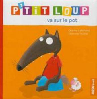 Hardcover P'tit Loup Va Sur Le Pot [French] Book