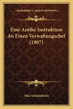 Paperback Eine Antike Instruktion An Einen Verwaltungschef (1907) [German] Book