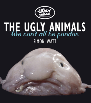 Paperback The Ugly Animals: We Can't All Be Pandas Book