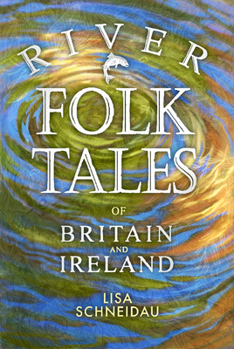 River Folk Tales of Britain and Ireland - Book  of the Folk Tales
