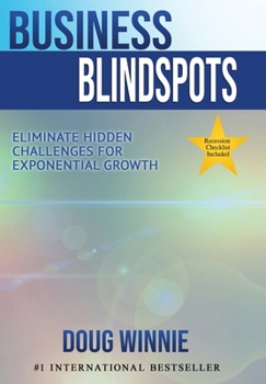 Hardcover Business Blindspots: Eliminate Hidden Challenges for Exponential Growth Book