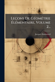 Paperback Leçons De GÃ(c)omÃ(c)trie Ã&#137;lÃ(c)mentaire, Volume 2... [French] Book