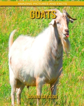 Goats: Amazing Pictures and Facts
