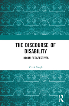 Hardcover The Discourse of Disability: Indian Perspectives Book
