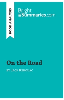 Paperback On the Road by Jack Kerouac (Book Analysis): Detailed Summary, Analysis and Reading Guide Book