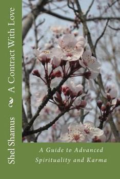 Paperback A Contract With Love: A Guide to Advanced Spirituality and Karma Book