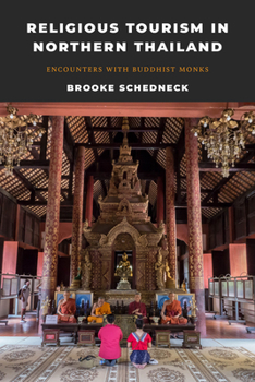 Paperback Religious Tourism in Northern Thailand: Encounters with Buddhist Monks Book