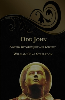 Paperback Odd John: A Story Between Jest and Earnest Book