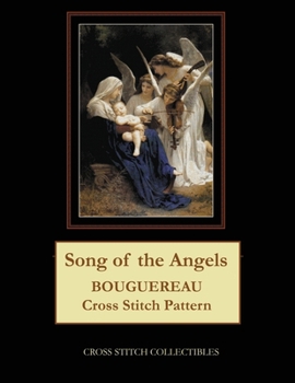 Paperback Song of the Angels: Bouguereau Cross Stitch Pattern [Large Print] Book