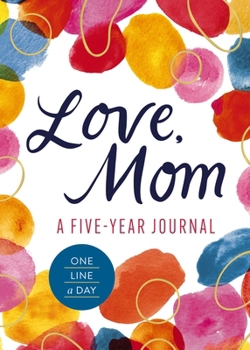 Love, Mom: A 5-Year Journal (One Line a Day)