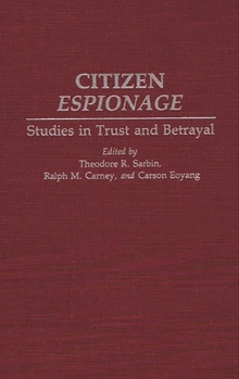 Hardcover Citizen Espionage: Studies in Trust and Betrayal Book