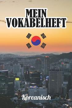 Paperback Mein Vokabelheft Koreanisch: 100 Seiten, liniert - Zweispaltig - ca. DIN A5 [German] Book