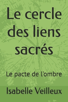 Le cercle des liens sacrés: Le pacte de l'ombre (French Edition)