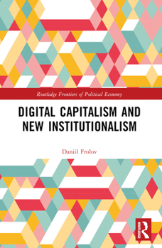 Paperback Digital Capitalism and New Institutionalism Book