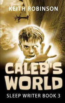 Paperback Caleb's World (Sleep Writer Book 3) Book