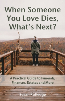 Paperback When Someone You Love Dies, What's Next? Book