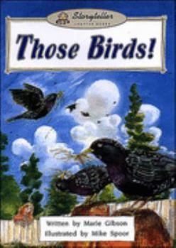 Paperback Those Birds! (Storyteller St (69665)) Book
