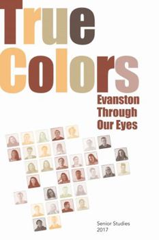 Paperback True Colors: Evanston Through Our Eyes Book