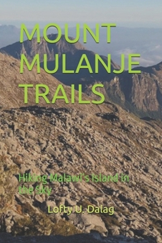 MOUNT MULANJE TRAILS: Hiking Malawi’s Island in the Sky