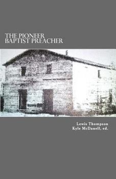 The Pioneer Baptist Preacher: The Life, Labors, and Character of Lewis Craig