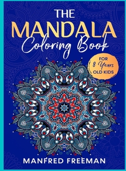 The Mandala Coloring Book: For 10 Years old Kids