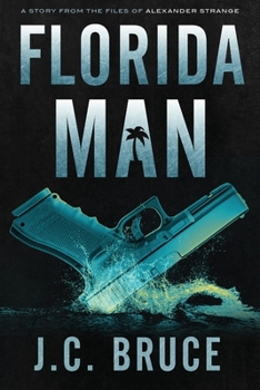 Paperback Florida Man: A Story From the Files of Alexander Strange Book