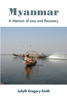 Paperback Myanmar: A Memoir of Loss and Recovery Book