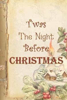 Paperback T'was The Night Before Christmas: Special Christmas Notebook for everyone - book design, holly Christmas, winter season, snow, family house Book