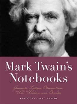 Paperback Mark Twain's Notebooks: Journals, Letters, Observations, Wit, Wisdom, and Doodles Book