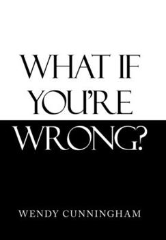 Hardcover What If You'Re Wrong? Book