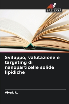 Paperback Sviluppo, valutazione e targeting di nanoparticelle solide lipidiche [Italian] Book