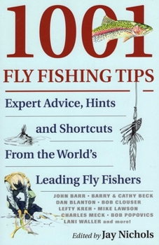 Paperback 1001 Fly Fishing Tips: Expert Advice, Hints and Shortcuts from the World's Leading Fly Fishers Book