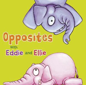 Board book Eddie and Ellie's Animal Opposites Book