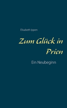 Paperback Zum Glück in Prien: Ein Neubeginn [German] Book
