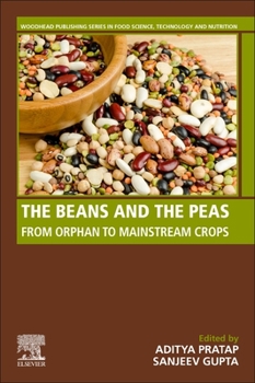 Paperback The Beans and the Peas: From Orphan to Mainstream Crops Book