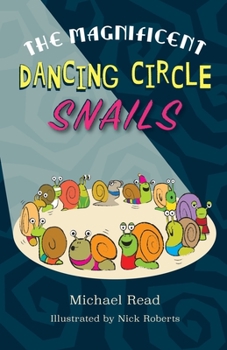 Paperback The Magnificent Dancing Circle Snails Book