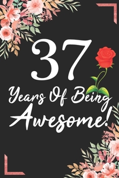 37 Years Of Being Awesome!: 37th Birthday & Anniversary Notebook Flower Wide Ruled Lined Journal 6x9 Inch ( Legal ruled ) Family Gift Idea Mom Dad or Kids in Holidays - Marble & Red Love Flowers Cover