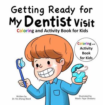 Paperback Getting Ready for My Dentist Visit: Coloring and Activity Book for Kids Book