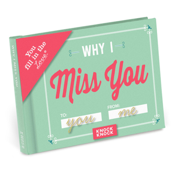 Misc. Why I Miss You Fill in the Love Book