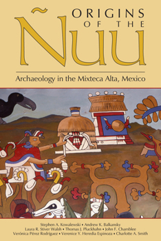 Hardcover Origins of the Ñuu: Archaeology in the Mixteca Alta, Mexico Book