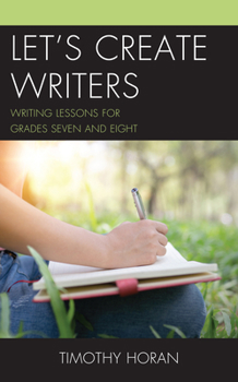 Paperback Let's Create Writers: Writing Lessons for Grades Seven and Eight Book